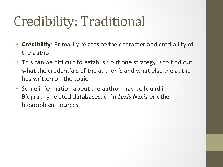 Credibility: Traditional • Credibility: Primarily relates to the character and credibility of the author.