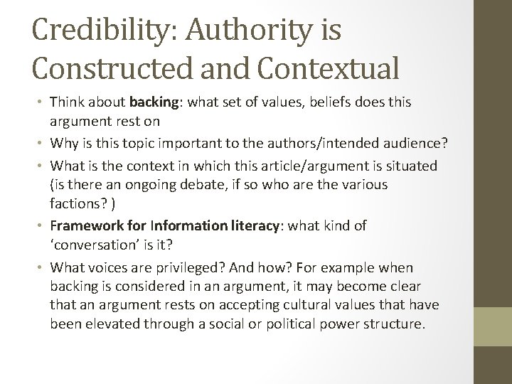 Credibility: Authority is Constructed and Contextual • Think about backing: what set of values,