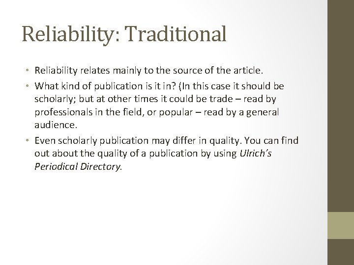 Reliability: Traditional • Reliability relates mainly to the source of the article. • What