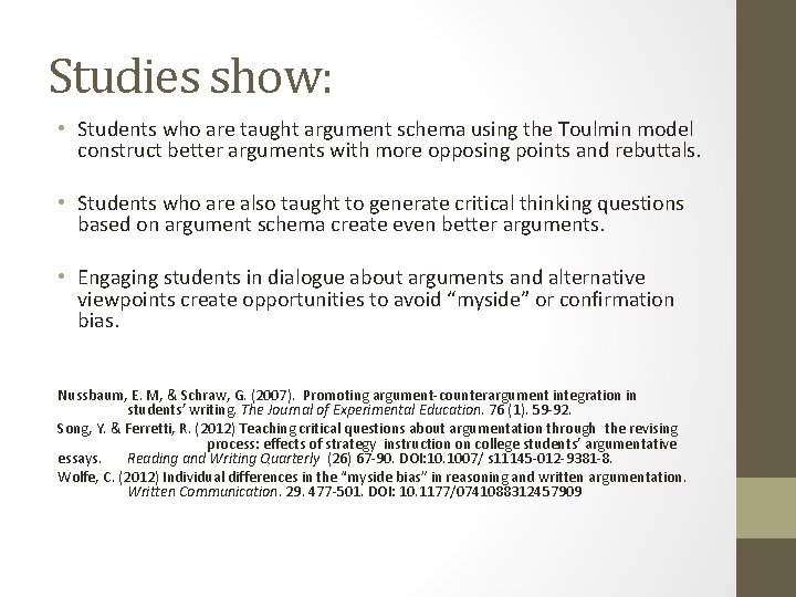 Studies show: • Students who are taught argument schema using the Toulmin model construct