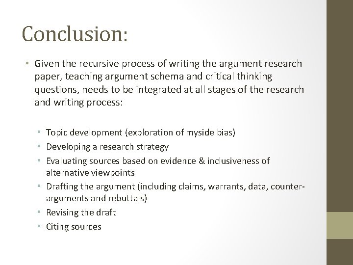 Conclusion: • Given the recursive process of writing the argument research paper, teaching argument