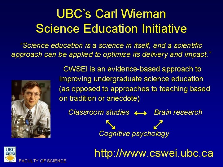 UBC’s Carl Wieman Science Education Initiative “Science education is a science in itself, and