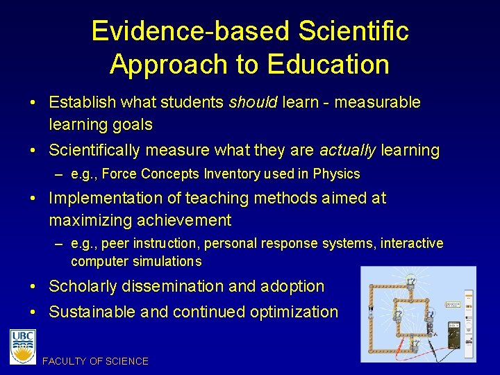 Evidence-based Scientific Approach to Education • Establish what students should learn - measurable learning