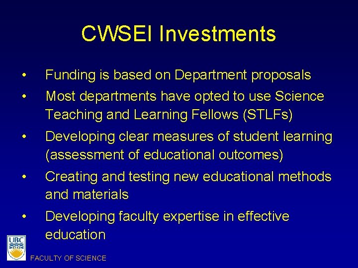 CWSEI Investments • Funding is based on Department proposals • Most departments have opted