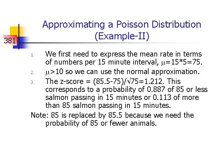 Approximating a Poisson Distribution (Example-II) 381 We first need to express the mean rate