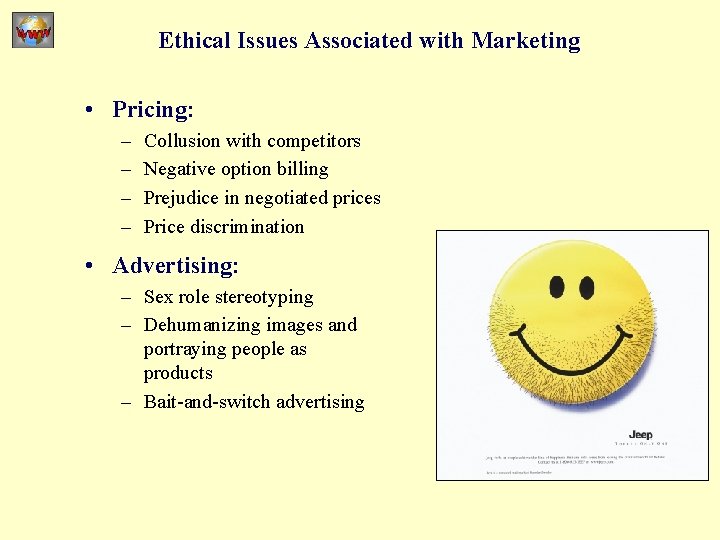 Ethical Issues Associated with Marketing • Pricing: – – Collusion with competitors Negative option