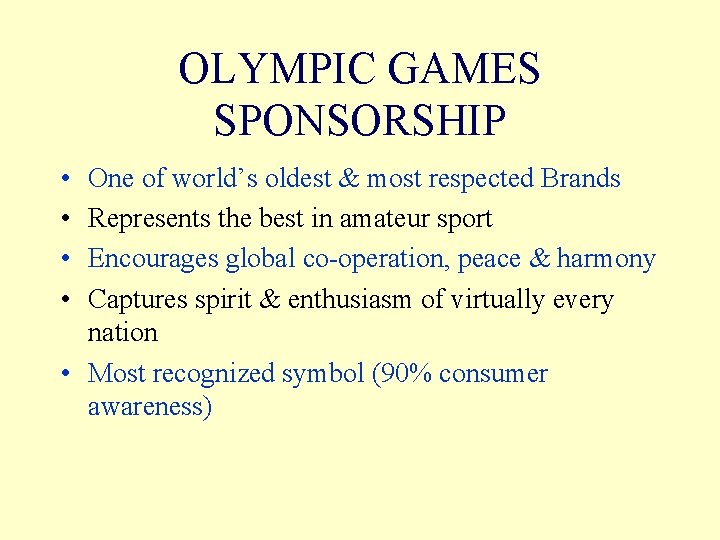 OLYMPIC GAMES SPONSORSHIP • • One of world’s oldest & most respected Brands Represents