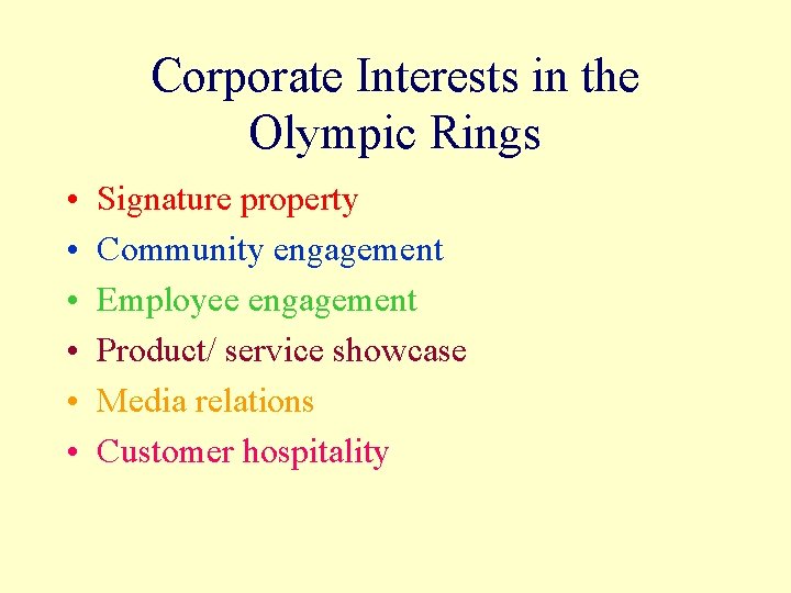 Corporate Interests in the Olympic Rings • • • Signature property Community engagement Employee