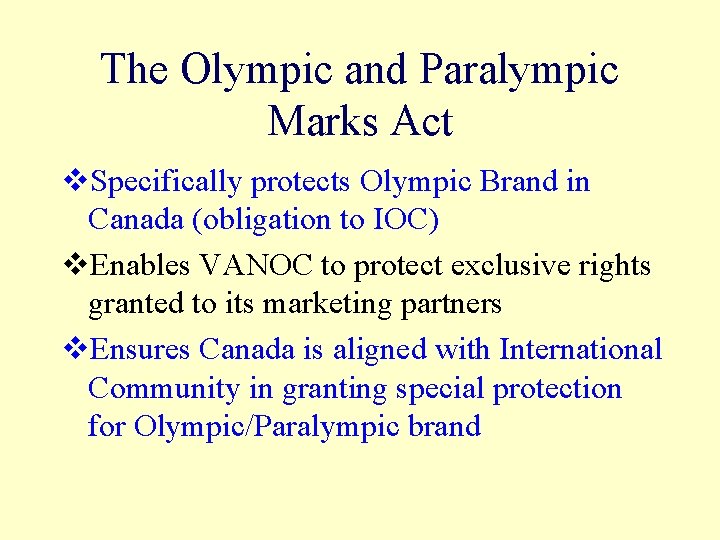 The Olympic and Paralympic Marks Act v. Specifically protects Olympic Brand in Canada (obligation