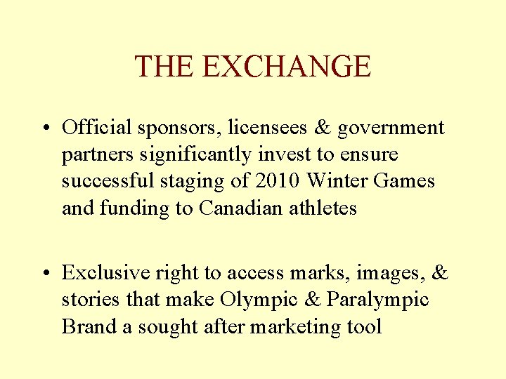 THE EXCHANGE • Official sponsors, licensees & government partners significantly invest to ensure successful