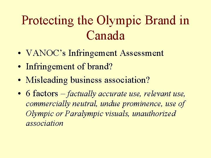 Protecting the Olympic Brand in Canada • • VANOC’s Infringement Assessment Infringement of brand?