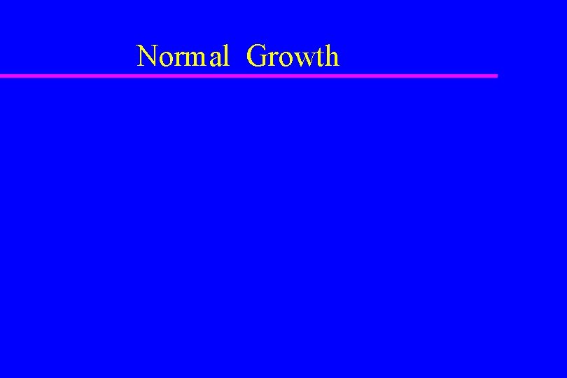 Normal Growth 