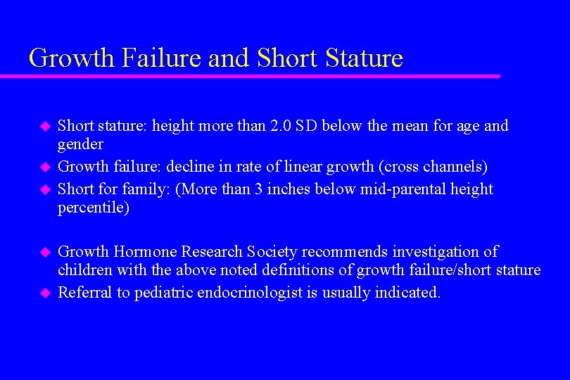 Growth Failure and Short Stature u u u Short stature: height more than 2.