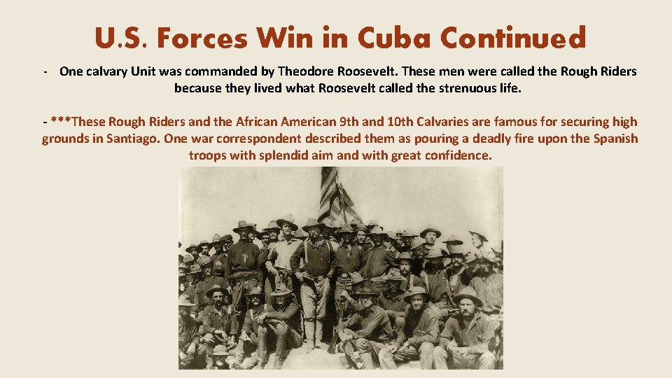 U. S. Forces Win in Cuba Continued - One calvary Unit was commanded by