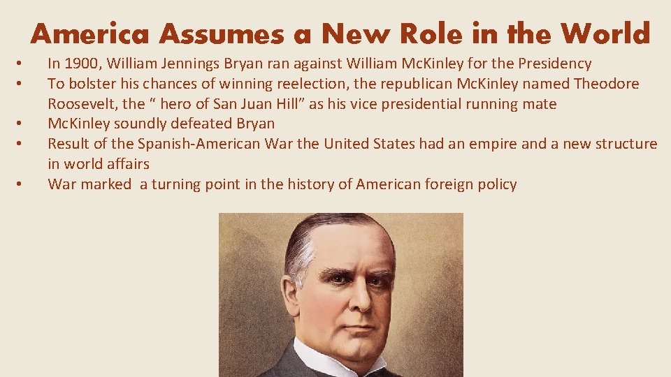America Assumes a New Role in the World • • • In 1900, William