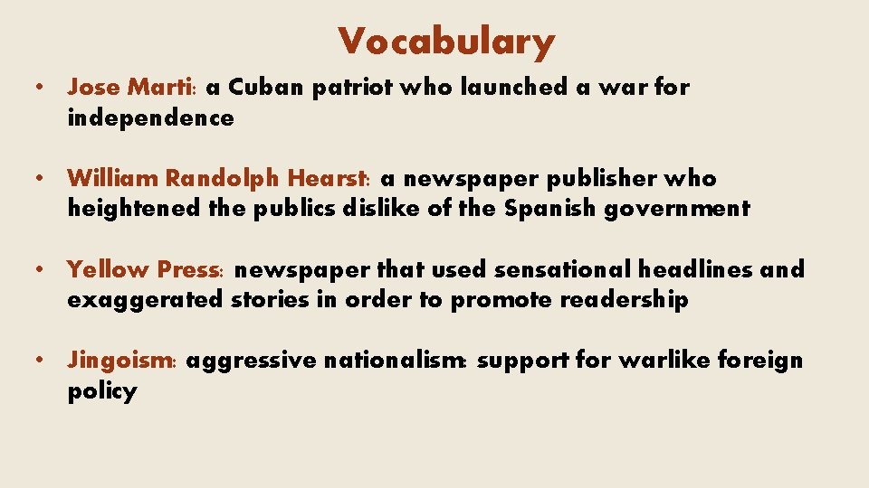 Vocabulary • Jose Marti: a Cuban patriot who launched a war for independence •