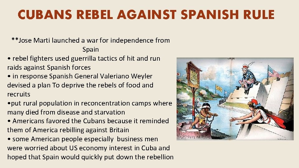 CUBANS REBEL AGAINST SPANISH RULE **Jose Marti launched a war for independence from Spain