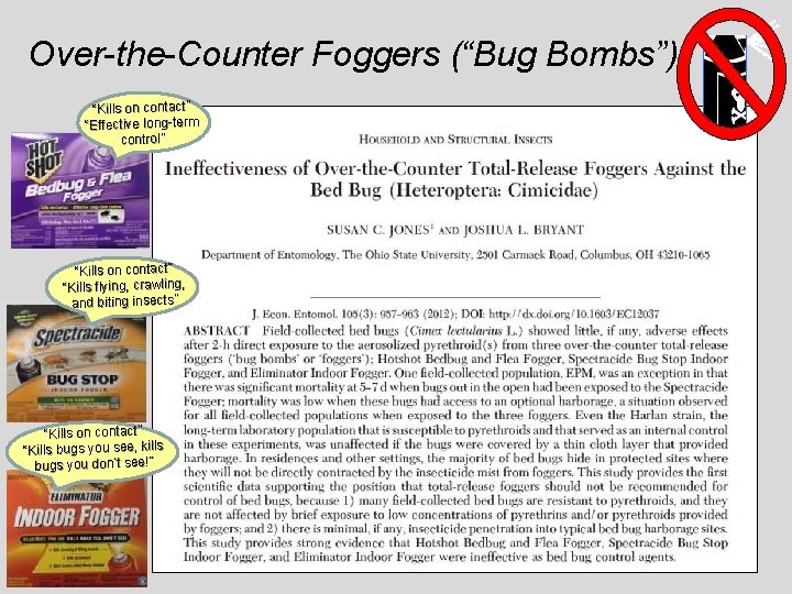 Over-the-Counter Foggers (“Bug Bombs”) “Kills on contact” “Effective long-term control” “Kills on contact” “Kills