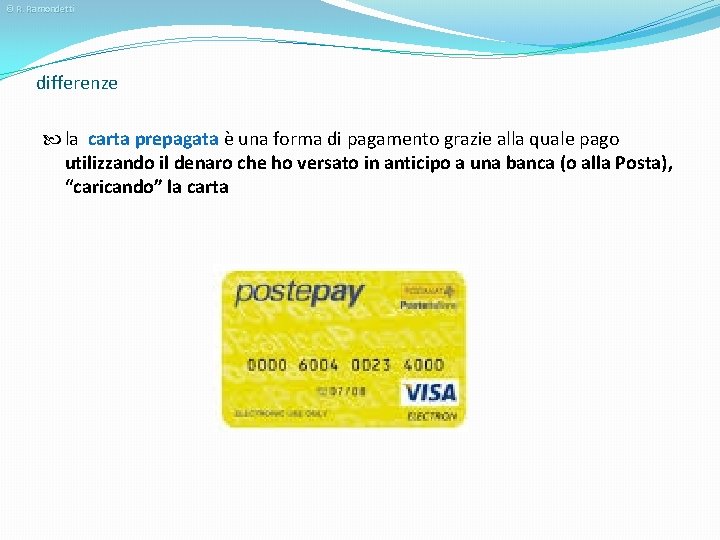 © R. Ramondetti differenze la carta prepagata è una forma di pagamento grazie alla