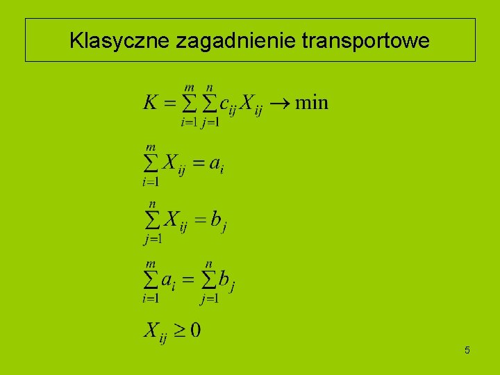 Klasyczne zagadnienie transportowe 5 