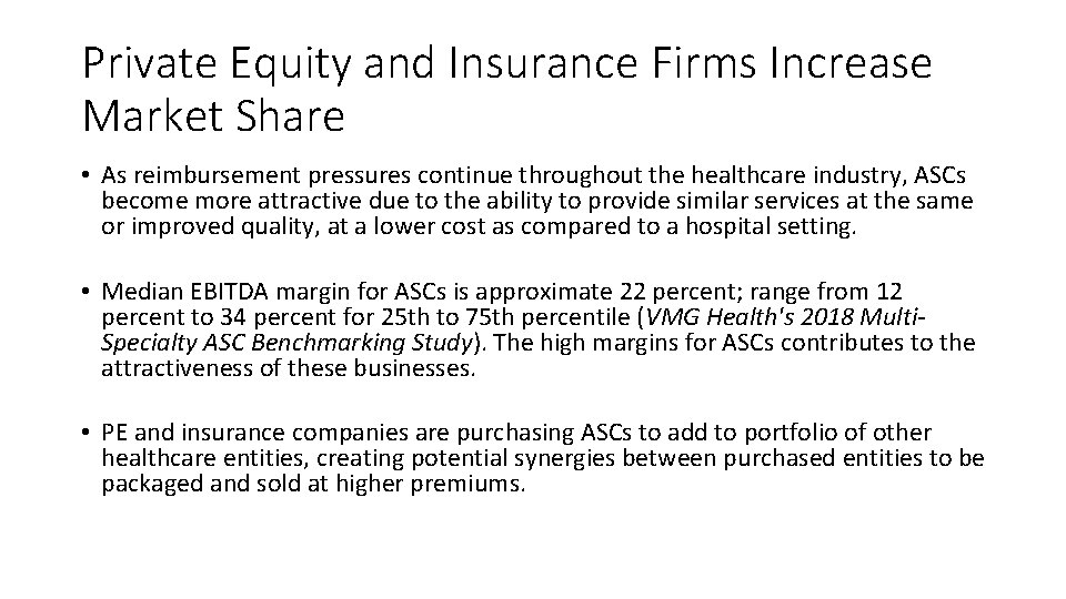 Private Equity and Insurance Firms Increase Market Share • As reimbursement pressures continue throughout