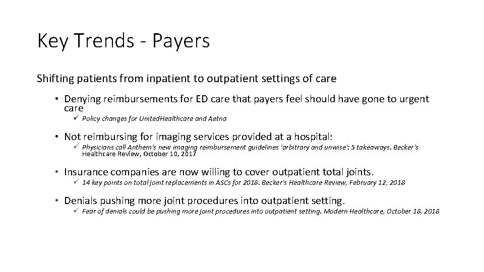 Key Trends - Payers Shifting patients from inpatient to outpatient settings of care •