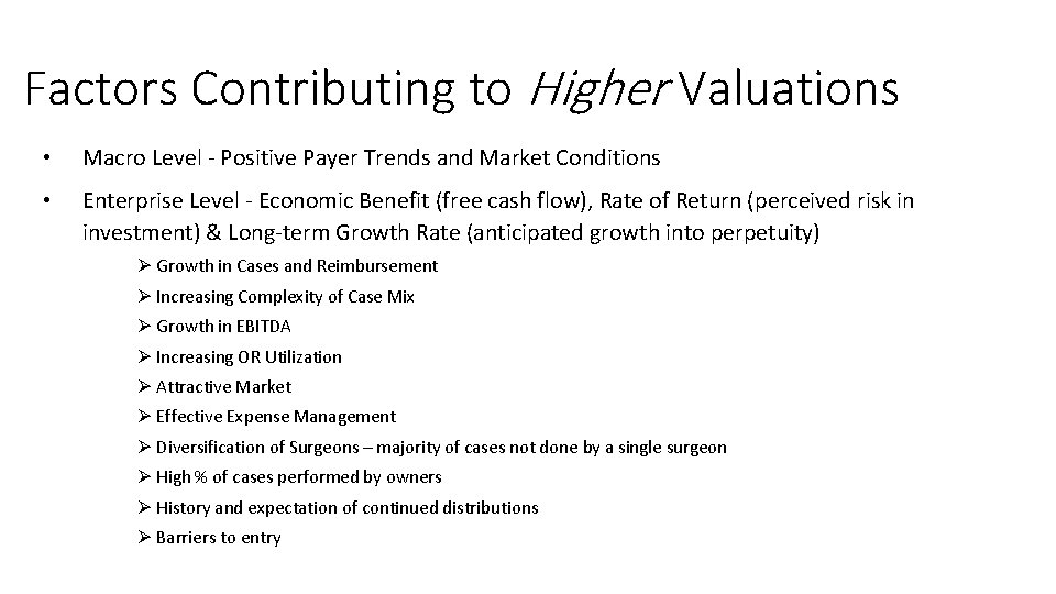 Factors Contributing to Higher Valuations • Macro Level - Positive Payer Trends and Market