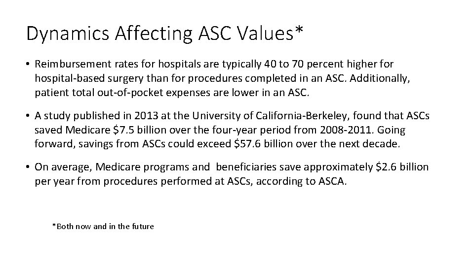 Dynamics Affecting ASC Values* • Reimbursement rates for hospitals are typically 40 to 70