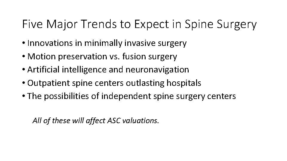Five Major Trends to Expect in Spine Surgery • Innovations in minimally invasive surgery