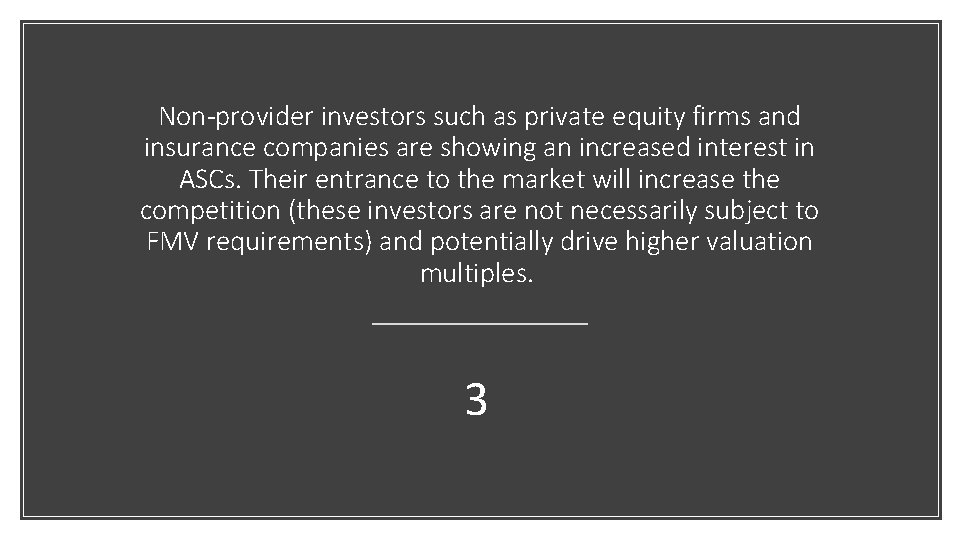 Non-provider investors such as private equity firms and insurance companies are showing an increased