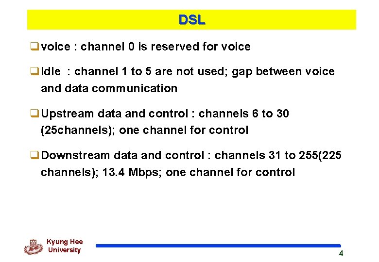 DSL qvoice : channel 0 is reserved for voice q. Idle : channel 1