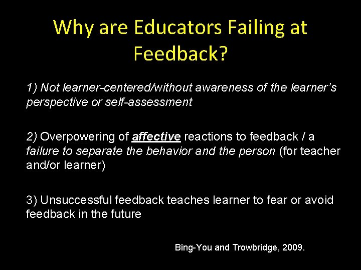 Why are Educators Failing at Feedback? 1) Not learner-centered/without awareness of the learner’s perspective