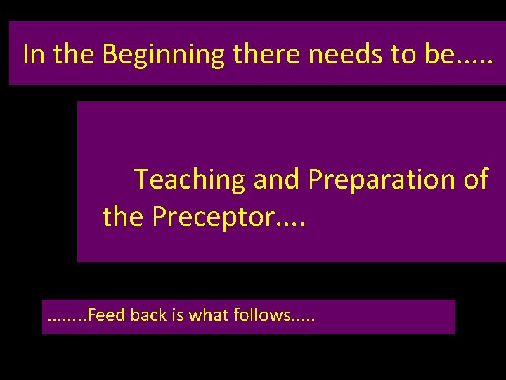 In the Beginning there needs to be. . . Teaching and Preparation of the