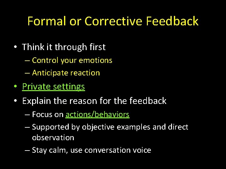 Formal or Corrective Feedback • Think it through first – Control your emotions –