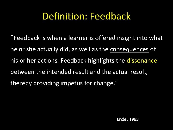Definition: Feedback “Feedback is when a learner is offered insight into what he or