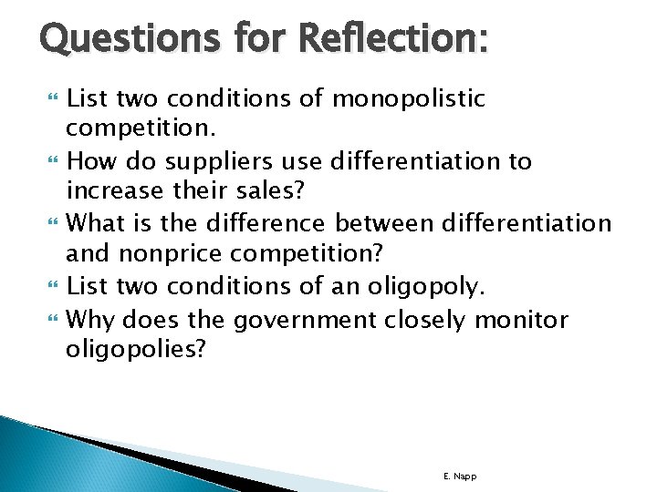 Questions for Reflection: List two conditions of monopolistic competition. How do suppliers use differentiation