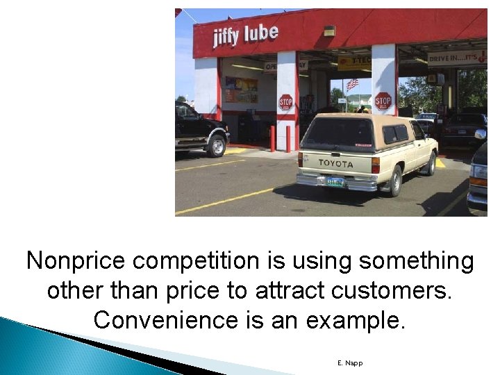 Nonprice competition is using something other than price to attract customers. Convenience is an