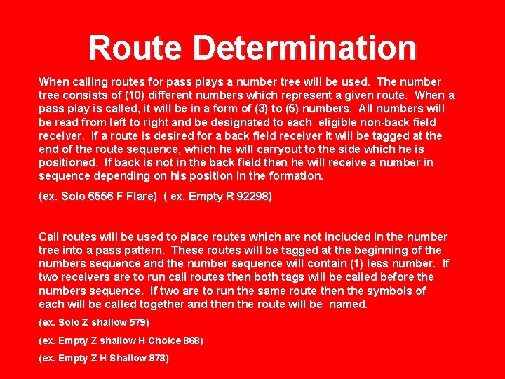 Route Determination When calling routes for pass plays a number tree will be used.