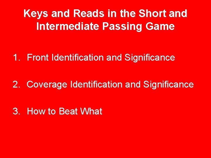 Keys and Reads in the Short and Intermediate Passing Game 1. Front Identification and