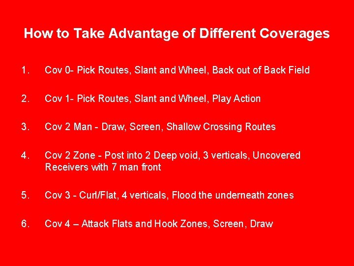 How to Take Advantage of Different Coverages 1. Cov 0 - Pick Routes, Slant