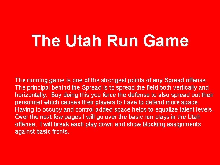 The Utah Run Game The running game is one of the strongest points of