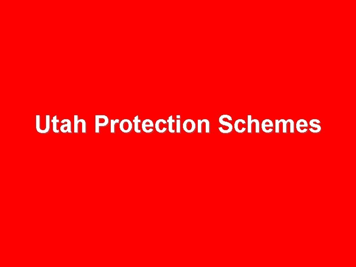 Utah Protection Schemes 