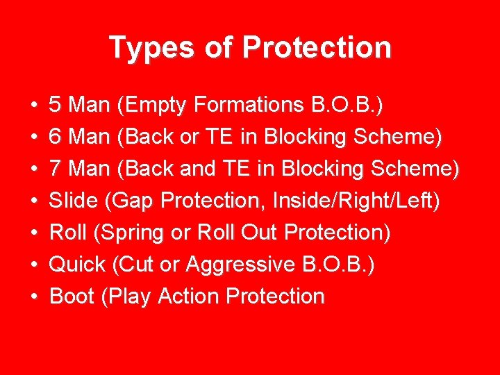 Types of Protection • • 5 Man (Empty Formations B. O. B. ) 6