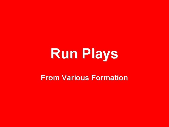 Run Plays From Various Formation 