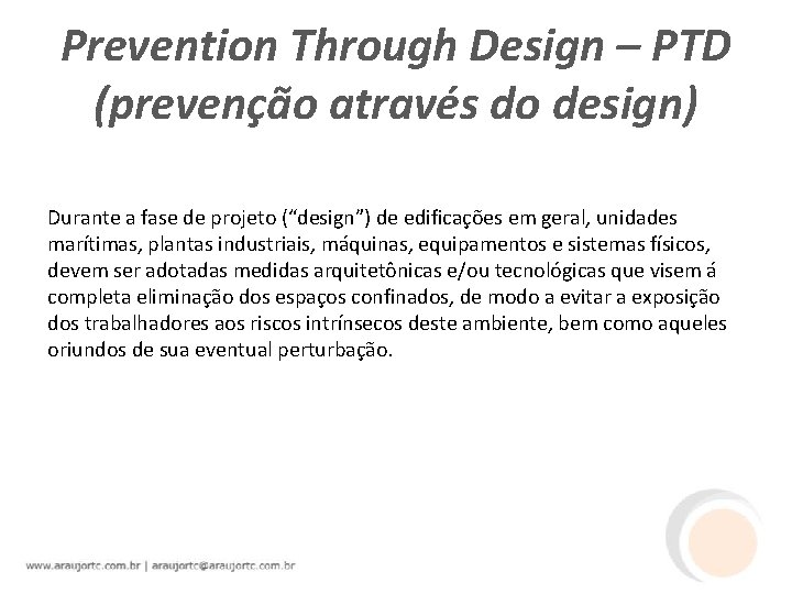 Prevention Through Design – PTD (prevenção através do design) Durante a fase de projeto