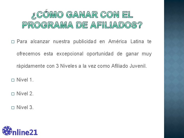¿CÓMO GANAR CON EL PROGRAMA DE AFILIADOS? � Para alcanzar nuestra publicidad en América ¿CÓMO GANAR CON EL PROGRAMA DE AFILIADOS? � Para alcanzar nuestra publicidad en América