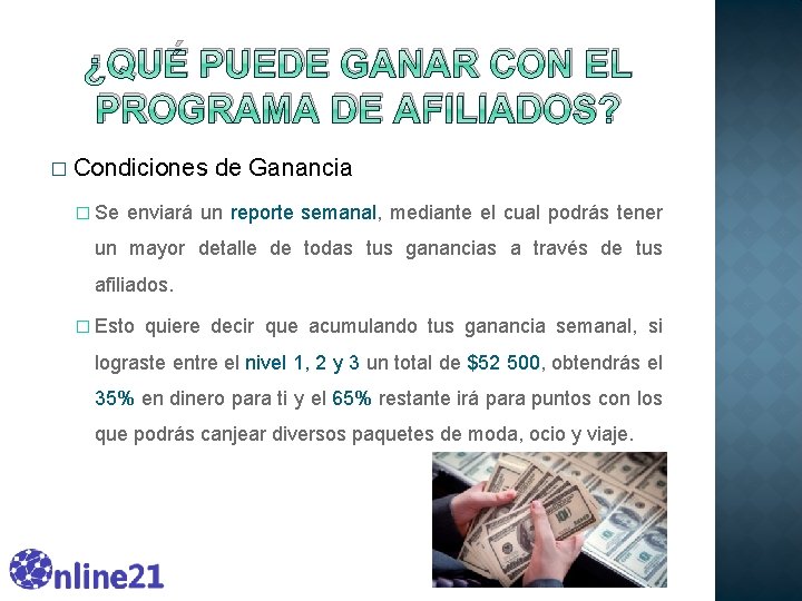 ¿QUÉ PUEDE GANAR CON EL PROGRAMA DE AFILIADOS? � Condiciones de Ganancia � Se ¿QUÉ PUEDE GANAR CON EL PROGRAMA DE AFILIADOS? � Condiciones de Ganancia � Se