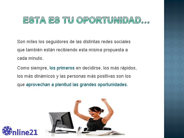 ESTA ES TU OPORTUNIDAD… Son miles los seguidores de las distintas redes sociales que ESTA ES TU OPORTUNIDAD… Son miles los seguidores de las distintas redes sociales que