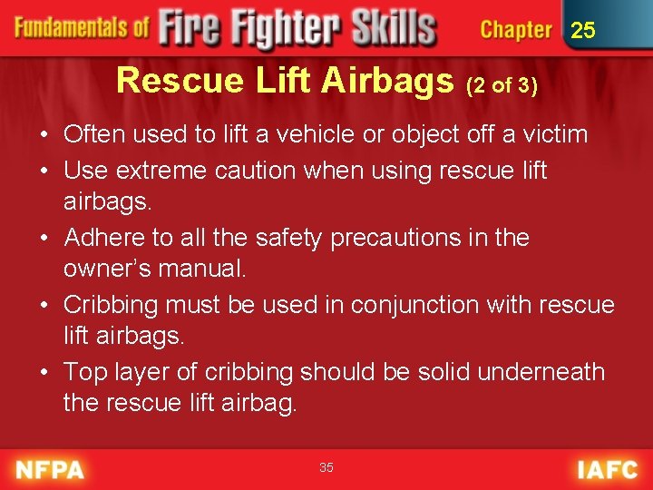 25 Rescue Lift Airbags (2 of 3) • Often used to lift a vehicle