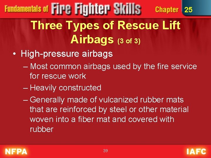 25 Three Types of Rescue Lift Airbags (3 of 3) • High-pressure airbags –